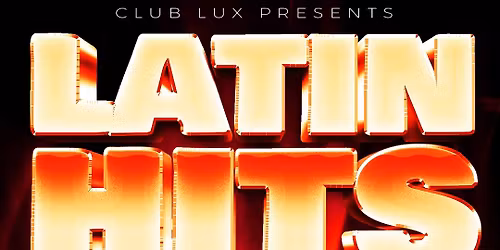 Latin Hits & Heat at Club Lux