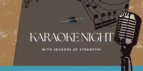 Karaoke Night with Seasons of Strength