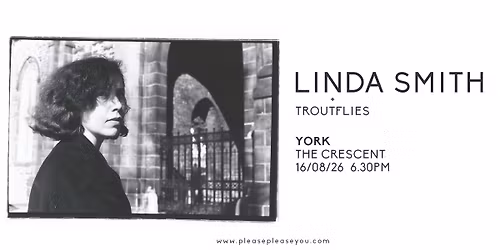 Linda Smith + Troutflies - The Crescent, York