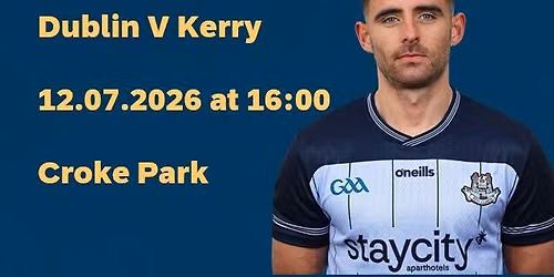 Dublin v Kerry, 2026 All-Ireland Football Semi-Final.