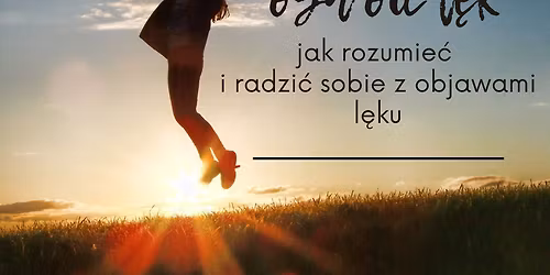 oswoi\u0107 l\u0119k - jak rozumie\u0107 i radzi\u0107 sobie z objawami l\u0119ku