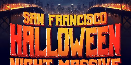 SF HALLOWEEN NIGHT MASSIVE! Hiphop Top40 EDM Reggaeton! 6+ Djs! 1200+ppl