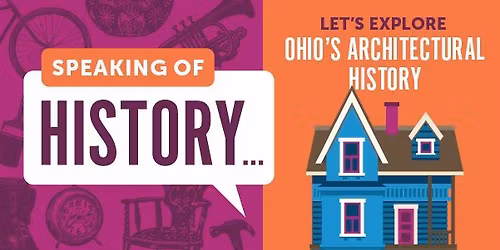 Speaking of History... Let's Explore Ohio's Architectural History
