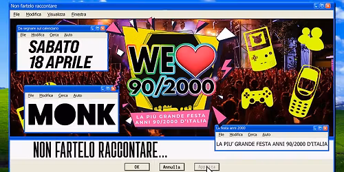 WE LOVE 90\/2000\u00ae Roma al Monk - Sabato 18 Aprile, ANNI 90 vs ANNI 2000, la festa dell'anno!
