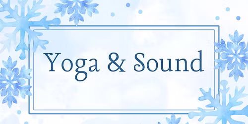 \u2744\ufe0f\ud83c\udf84 Festive Yoga & Sound \ud83c\udf84\u2744\ufe0f