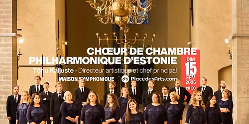 LE CH\u0152UR DE CHAMBRE PHILHARMONIQUE D\u2019ESTONIE C\u00c9L\u00c8BRE ARVO P\u00c4RT