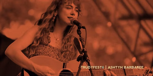 Ashtyn Barbaree, live at TrudyFest 6