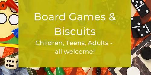 Board Games & Biscuits