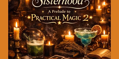 Spells, Sips & Sisterhood: Prelude to Practical Magic 2