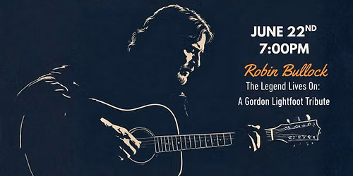 The Legend Lives On: A Gordon Lightfoot Tribute