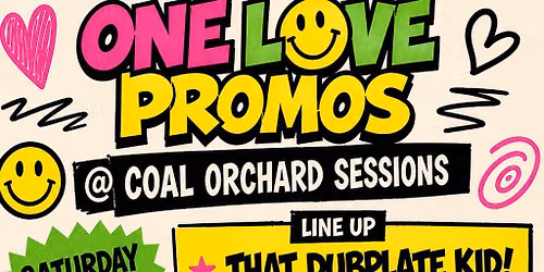 ONE LOVE PROMOS: Live @ The Coal Orchard