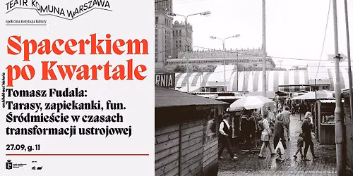 Spacerkiem po Kwartale: Tarasy, zapiekanki, fun. \u015ar\u00f3dmie\u015bcie w czasach transformacji ustrojowej