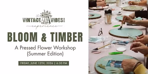 Bloom & Timber: A Pressed Flower Workshop (Summer Edition)