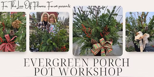 Evergreen Porch Pot Workshop