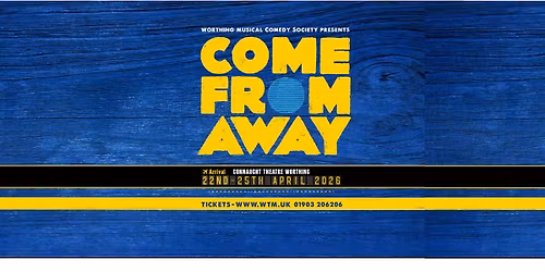 Come From Away \u2013 The Musical | Worthing | Connaught Theatre | April 2026