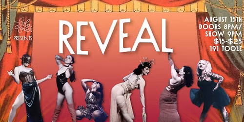 REVEAL: A Blazing Burlesque Revue @ 191 Toole