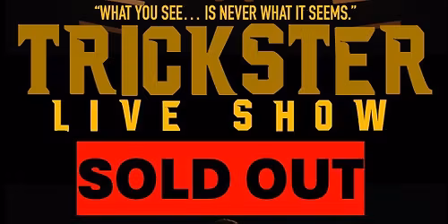 Trickster Live Show