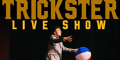 Trickster Live Show