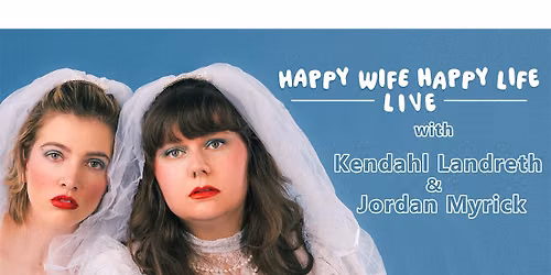 Happy Wife Happy Life Podcast LIVE