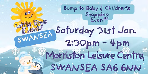 SWANSEA - Saturday 31st January 2026 - Little Rays Bump to Baby & Children's Shopping Event
