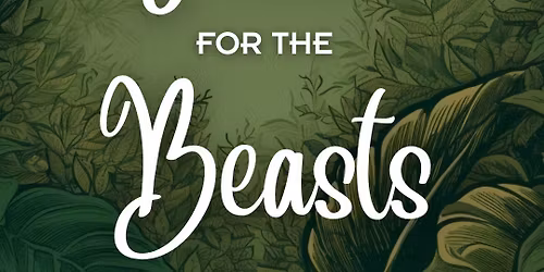 Feasts for the Beasts
