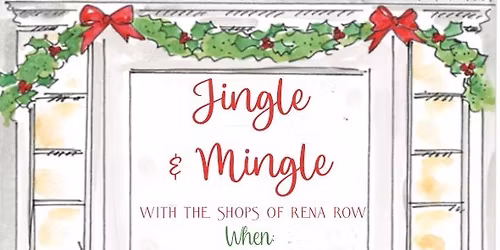 The Shops at Rena Row: Annual Jingle & Mingle