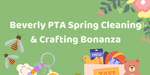 Beverly PTA Spring Cleaning & Crafting Bonanza
