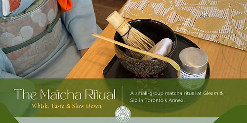 The Matcha Ritual: Whisk, Taste & Slow Down (June | July)