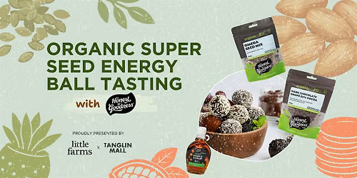Organic Super Seed Energy Ball Tasting with Honest to Goodness