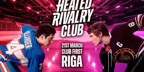 Heated Rivalry Club Night\ufeff (Riga)