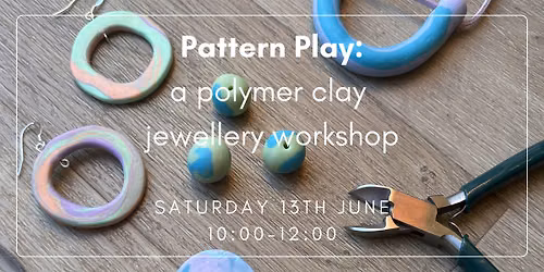 Pattern Play: A polymer clay jewellery workshop