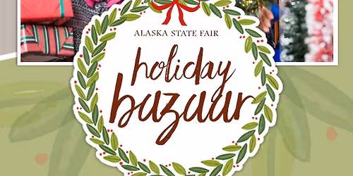 Alaska State Fair Holiday Bazaar 
