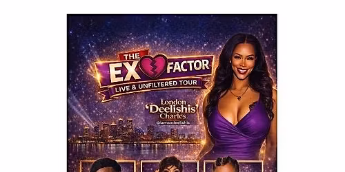 THE EX FACTOR: LIVE & UNFILTERED