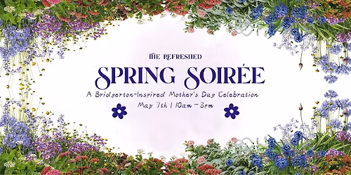 The Refreshed Spring Soir\u00e9e - A Bridgerton-Inspired Mother's Day Event