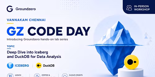 Groundzero Code Day Chennai: Hands-On Iceberg & DuckDB Workshop