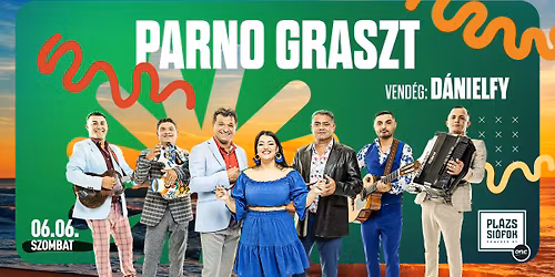 Parno Graszt, vend\u00e9g: D\u00e1nielfy \/ Pl\u00e1zs Si\u00f3fok \/ 2026.06.06.