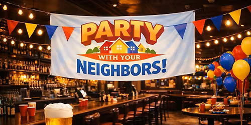 Party with Your Neighbors and Candidates Night March 10