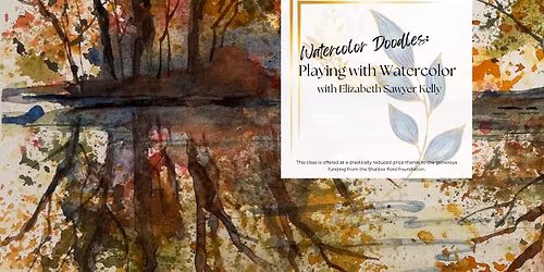 Watercolor Doodles: Playing with Watercolor With Elizabeth Sawyer Kelly
