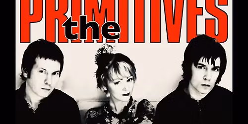 The Primitives: 40th Anniversary Tour (support from The Cords)