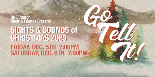 Sights & Sounds of Christmas 2025: Go Tell It
