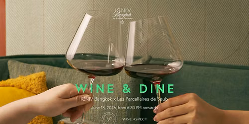 Wine & Dine | IGNIV Bangkok x Les Parcellaires de Saulx