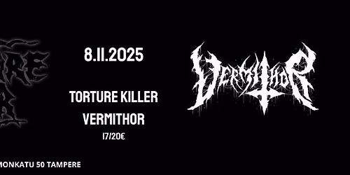 8.11.2025 TORTURE KILLER & VERMITHOR