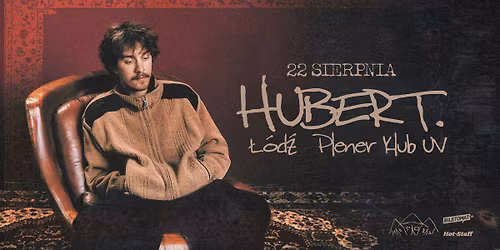 HUBERT. | 22 sierpnia | \u0141\u00f3d\u017a