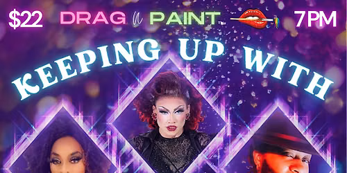 Drag N' Paint - Keeping Up with The Carringtons