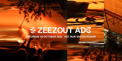 ZeeZout ADE 2025 | Saturday 25 October