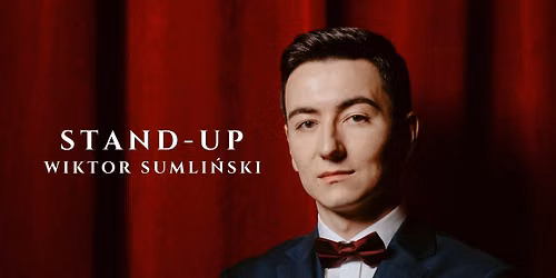 Stand-up | Wiktor Sumli\u0144ski: solowy program w \u0141odzi
