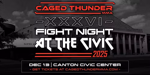 Caged Thunder XXXVI - Fight Night at the Civic