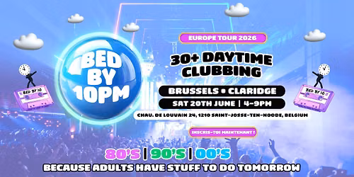 Bed By 10pm Is Coming To Brussels!