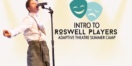 Intro to Roswell Players: Adaptive Theatre Summer Camp for Actors with Disabilities