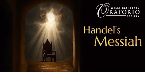 Wells Cathedral Oratorio Society: Handel's Messiah